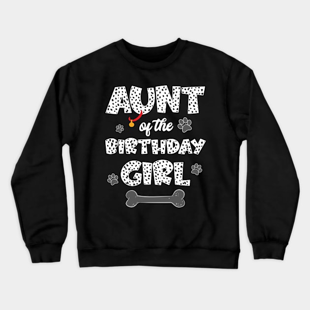 Aunt Of The Birthday Girl Dalmatian Family Crewneck Sweatshirt by inksplashcreations